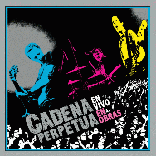 Cadena Perpetua : En Vivo en Obras Cadena Perpetua : En Vivo en Obras